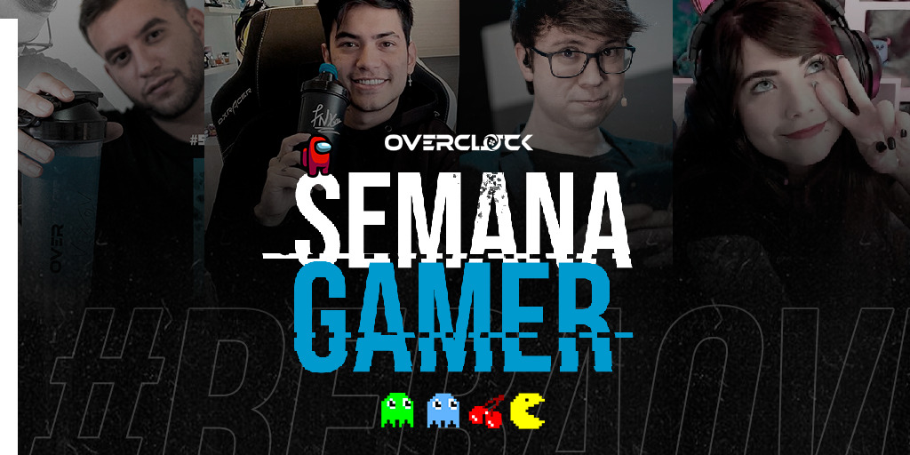 Overclock Semana Gamer