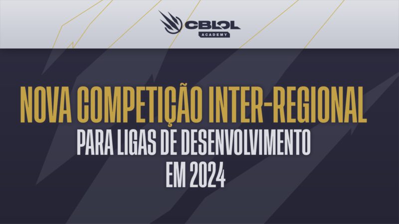 CBLOL Academy novo torneio inter-regional