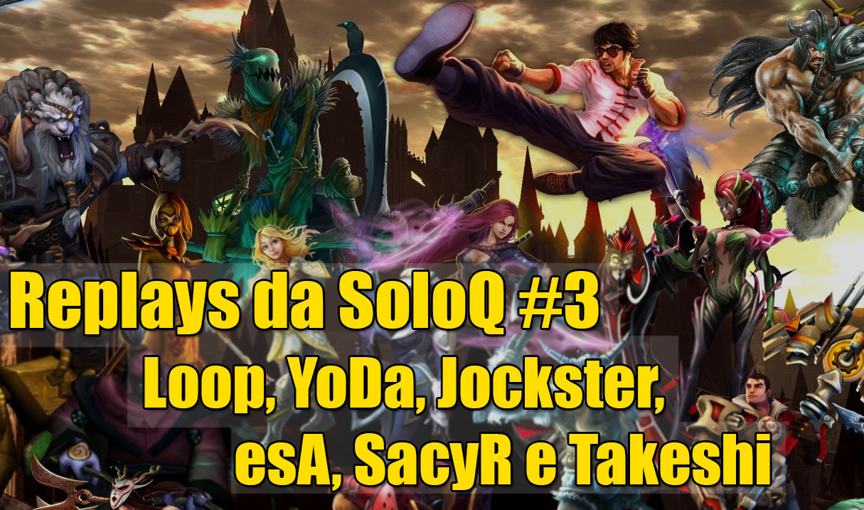 Replays da SoloQ #3 &#8211; Loop, YoDa, Jockster, esA, SacyR e Takeshi