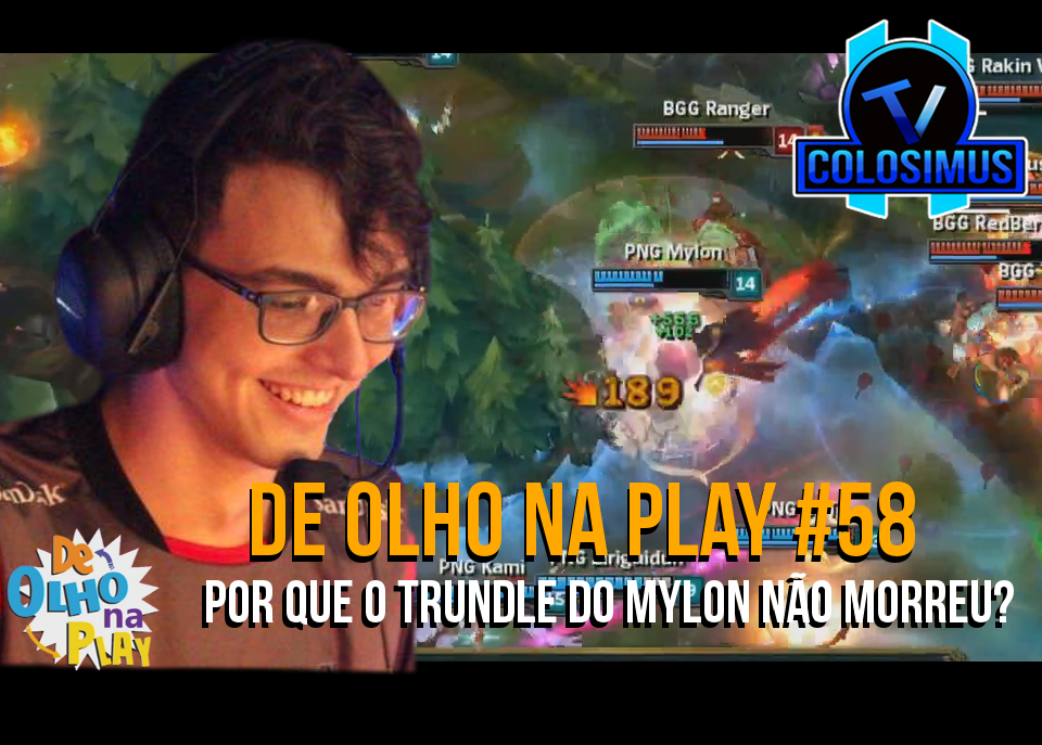 Por que o Trundle do Mylon não morreu? || De Olho Na Play! #58