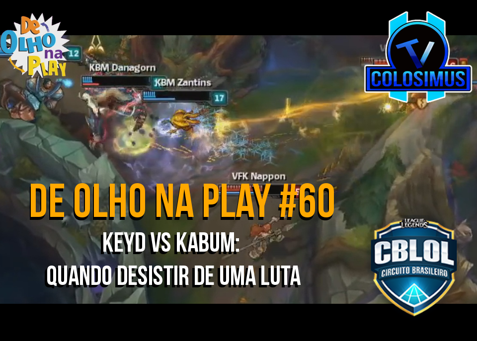 Keyd vs Kabum: Quando Desistir de uma Luta || De Olho na Play #60