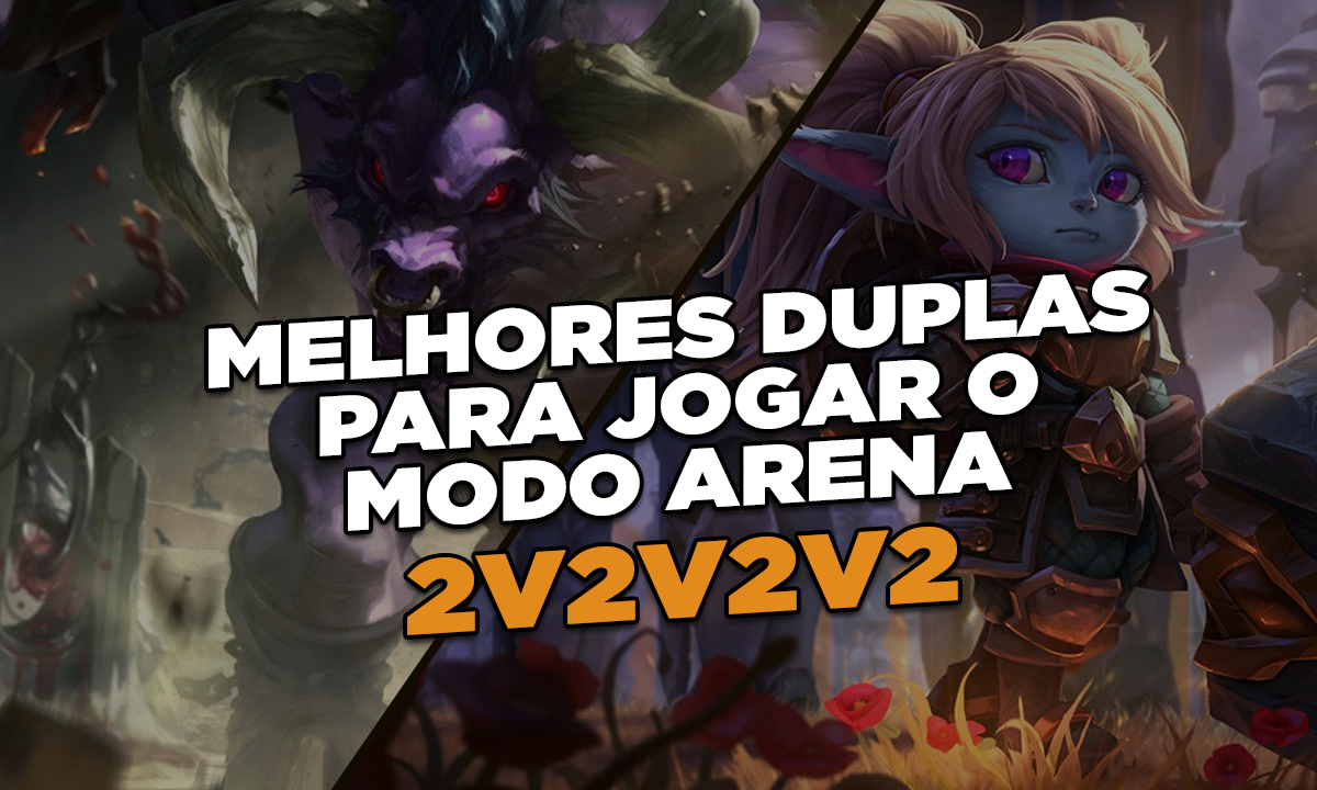 2v2v2v2 do LoL: veja tier list para o modo arena, lol